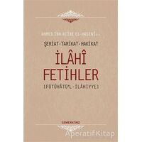 İlahi Fetihler - Ahmet İbn Acibe El-Haseni - Semerkand Yayınları