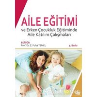 Aile Eğitimi ve Erken Çocukluk Eğitiminde Aile Katılım Çalışmaları - Mustafa Yaşar - Anı Yayıncılık