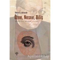 Özne, Nesne, Biliş - Viktor A. Lektorski - Yordam Kitap