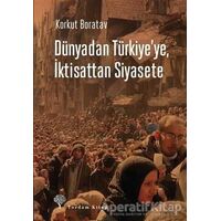 Dünyadan Türkiyeye, İktisattan Siyasete - Korkut Boratav - Yordam Kitap
