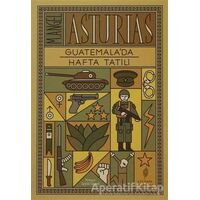 Guatemala’da Hafta Tatili - M. Angel Asturias - Yordam Edebiyat