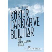 Kökler Çarklar ve Bulutlar - Yıldız Silier - Yordam Kitap
