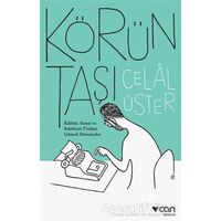 Körün Taşı - Celal Üster - Can Yayınları