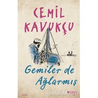 Gemiler de Ağlarmış - Cemil Kavukçu - Can Yayınları