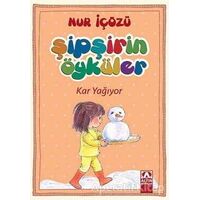 Şipşirin Öyküler : Kar Yağıyor - Nur İçözü - Altın Kitaplar