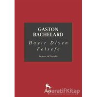 Hayır Diyen Felsefe - Gaston Bachelard - Nora Kitap