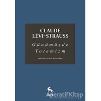 Günümüzde Totemizm - Claude Levi Strauss - Nora Kitap