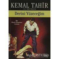Derini Yüzeceğim - Bir Mayk Hammer Romanı - Kemal Tahir - İthaki Yayınları