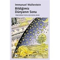 Bildiğimiz Dünyanın Sonu - Immanuel Wallerstein - Metis Yayınları