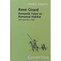 Romantik Yalan ve Romansal Hakikat - Rene Girard - Metis Yayınları