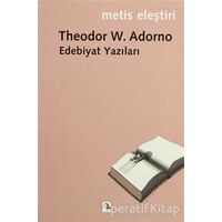 Edebiyat Yazıları - Theodor W. Adorno - Metis Yayınları