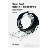 Bahisleri Yükseltmek - Orhan Koçak - Metis Yayınları