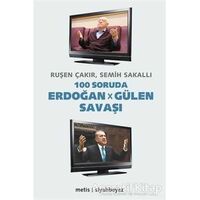 100 Soruda Erdoğan - Gülen Savaşı - Ruşen Çakır - Metis Yayınları