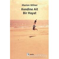 Kendine Ait Bir Hayat - Marion Milner - Metis Yayınları