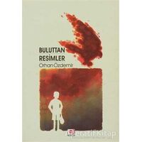 Buluttan Resimler - Orhan Özdemir - E Yayınları