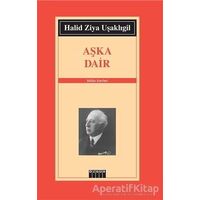 Aşka Dair - Halid Ziya Uşaklıgil - Özgür Yayınları