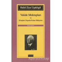 Valide Mektupları ve Kitapları Dışında Kalan Hikayeler - Halid Ziya Uşaklıgil - Özgür Yayınları