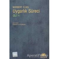 Uygarlık Süreci Cilt 1 - Norbert Elias - İletişim Yayınevi