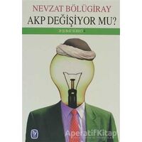 AKP Değişiyor mu - Nevzat Bölügiray - Tekin Yayınevi
