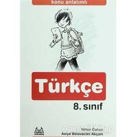 8. Sınıf Türkçe Konu Anlatımlı Yardımcı Ders Kitabı - Nihan Özkan - Arkadaş Yayınları