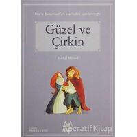 Güzel ve Çirkin - Marie Beaumont - Arkadaş Yayınları