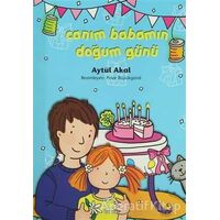 Canım Babamın Doğum Günü - Aytül Akal - Uçanbalık Yayıncılık