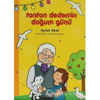 Tonton Dedemin Doğum Günü - Aytül Akal - Uçanbalık Yayıncılık