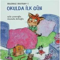 Mızmız Mırnav 1: Okulda İlk Gün - Mustafa Delioğlu - Uçanbalık Yayıncılık