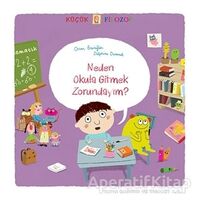 Küçük Filozof : Neden Okula Gitmek Zorundayım - Oscar Brenifier - Uçanbalık Yayıncılık