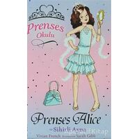 Prenses Okulu 4: Prenses Alice ve Sihirli Ayna - Sarah Gibb - Doğan Egmont Yayıncılık