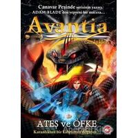 Avantia Günlükleri 4: Ateş ve Öfke - Adam Blade - Beyaz Balina Yayınları