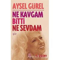 Ne Kavgam Bitti Ne Sevdam - Aysel Gürel - Tekin Yayınevi