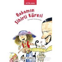 Babamın Sihirli Küresi - Aytül Akal - Tudem Yayınları