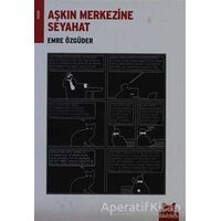 Aşkın Merkezine Seyahat - Emre Özgüder - Kırmızı Kedi Yayınevi