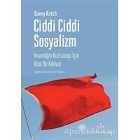 Ciddi Ciddi Sosyalizm - Danny Katch - Yordam Kitap