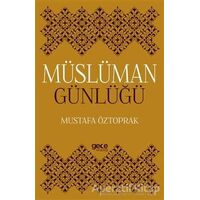 Müslüman Günlüğü - Mustafa Öztoprak - Gece Kitaplığı