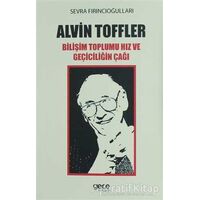 Alvin Toffler: Bilişim Toplumu Hız ve Geçiciliğin Çağı - Sevra Fırıncıoğulları - Gece Kitaplığı