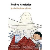 Pupi ve Hayaletler - Maria Menendez-Ponte - Hep Kitap