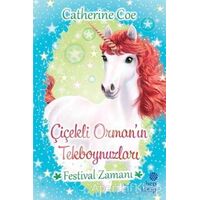 Festival Zamanı - Çiçekli Orman’ın Tekboynuzları - Catherine Coe - Hep Kitap