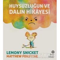 Huysuzluğun ve Dalın Hikayesi - Lemony Snicket - Hep Kitap