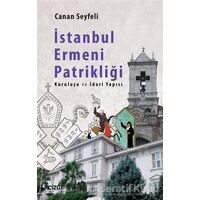 İstanbul Ermeni Patrikliği - Canan Seyfeli - Çizgi Kitabevi Yayınları