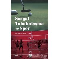 Sosyal Tabakalaşma ve Spor - Murat Yüksel - Çizgi Kitabevi Yayınları