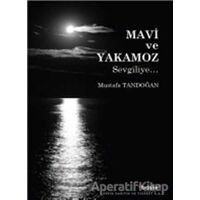 Mavi ve Yakamoz - Mustafa Tandoğan - Başlık Yayınları