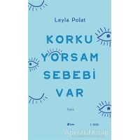Korkuyorsam Sebebi Var - Leyla Polat - Şule Yayınları