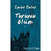 Turuncu Ölüm - Emine Batar - Şule Yayınları
