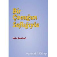 Bir Çocuğun Saflığıyla - Naim Kandemir - Nota Bene Yayınları