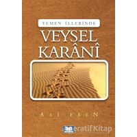 Yemen İllerinde Veysel Karani - Ali Eren - Kitap Kalbi Yayıncılık