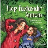 Hep Fazlasıdır Annem - Özge Bahar Sunar - Redhouse Kidz Yayınları