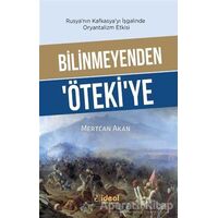 Bilinmeyenden Ötekiye - Rusyanın Kafkasyayı İşgalinde Oryantalizm Etkisi