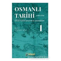 Osmanlı Tarihi 1 (1299-1774) - Kolektif - İdeal Kültür Yayıncılık